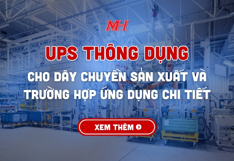Các Loại UPS Thông Dụng Cho Dây Chuyền Sản Xuất Và Trường Hợp Ứng Dụng Chi Tiết